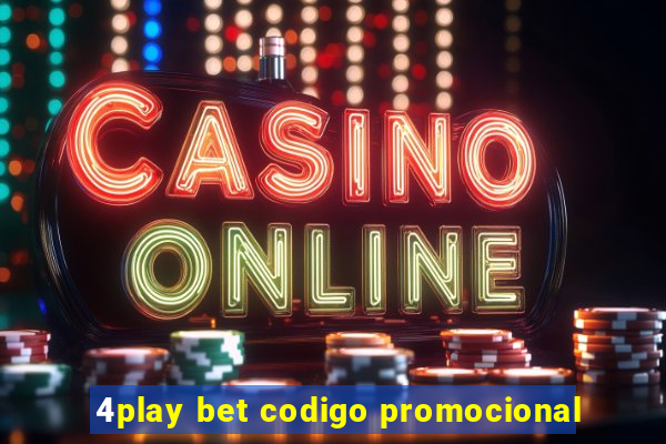 4play bet codigo promocional